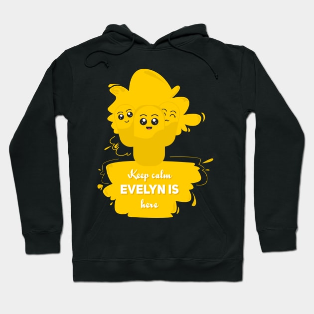 Keep calm, evelyn is here Hoodie by Aloenalone